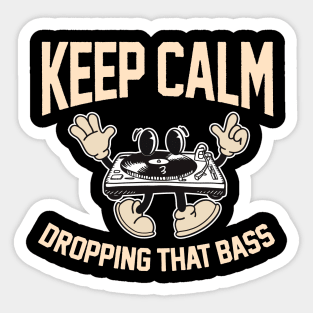 Funny DJ Disc Jockey Music Keep Calm I'm Dropping The Bass Sticker